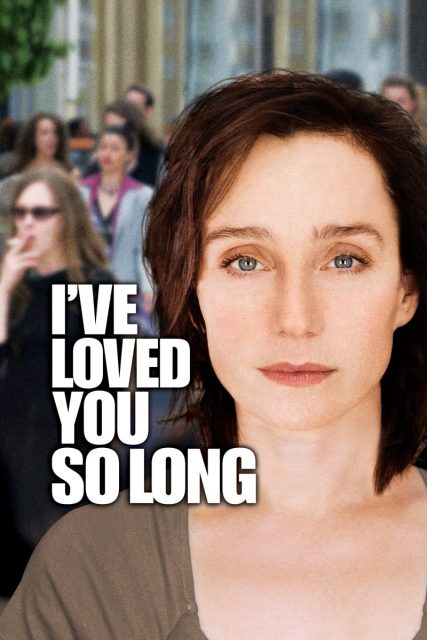 Poster for the movie "I've Loved You So Long"